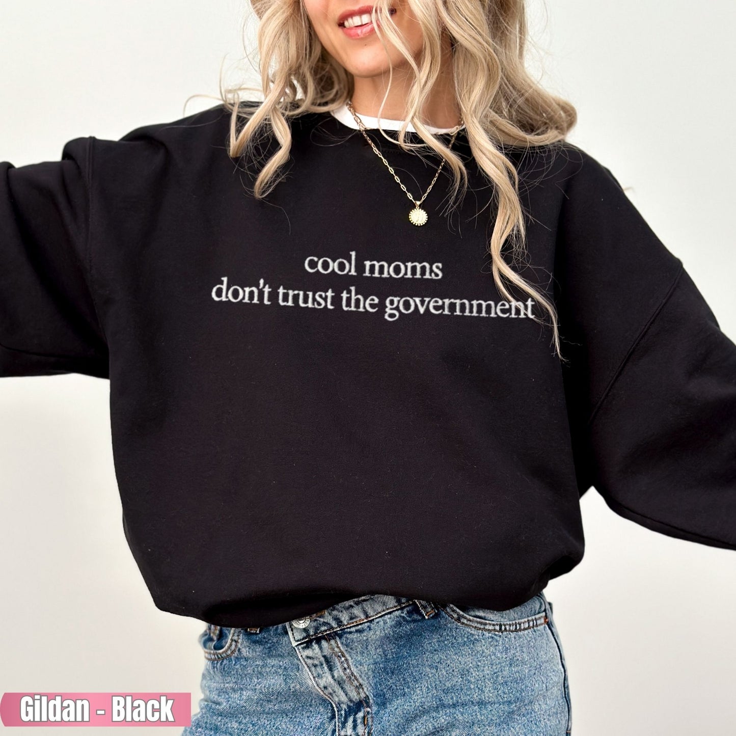 Moms Don't Trust Government Embroidered Sweatshirt, Mama Club Statement Tee