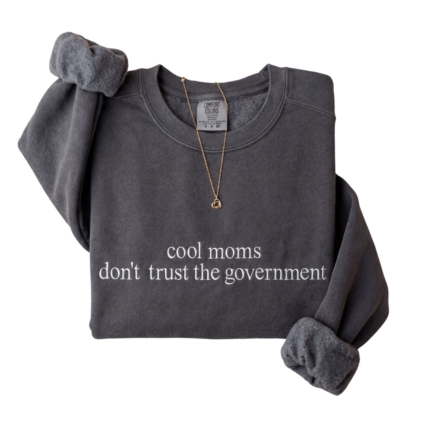 Moms Don't Trust Government Embroidered Sweatshirt, Mama Club Statement Tee
