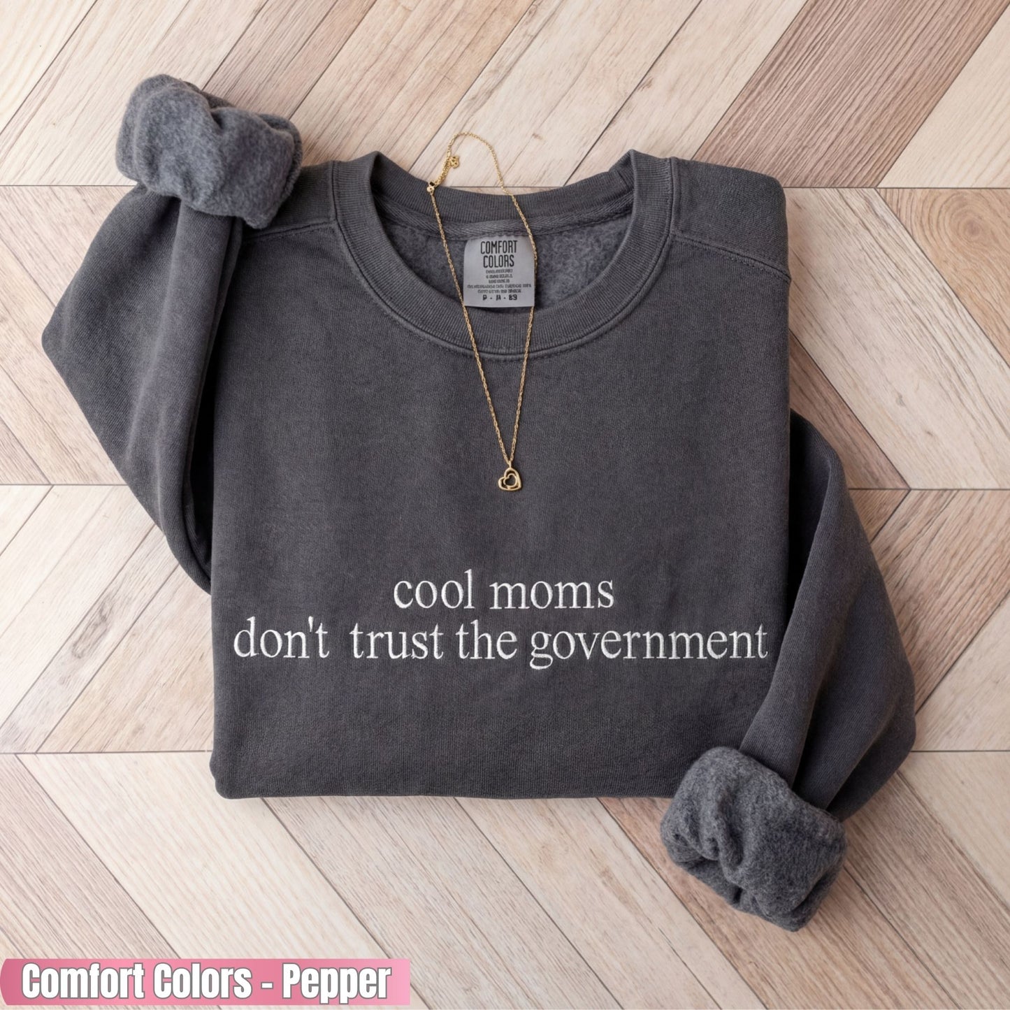 Moms Don't Trust Government Embroidered Sweatshirt, Mama Club Statement Tee