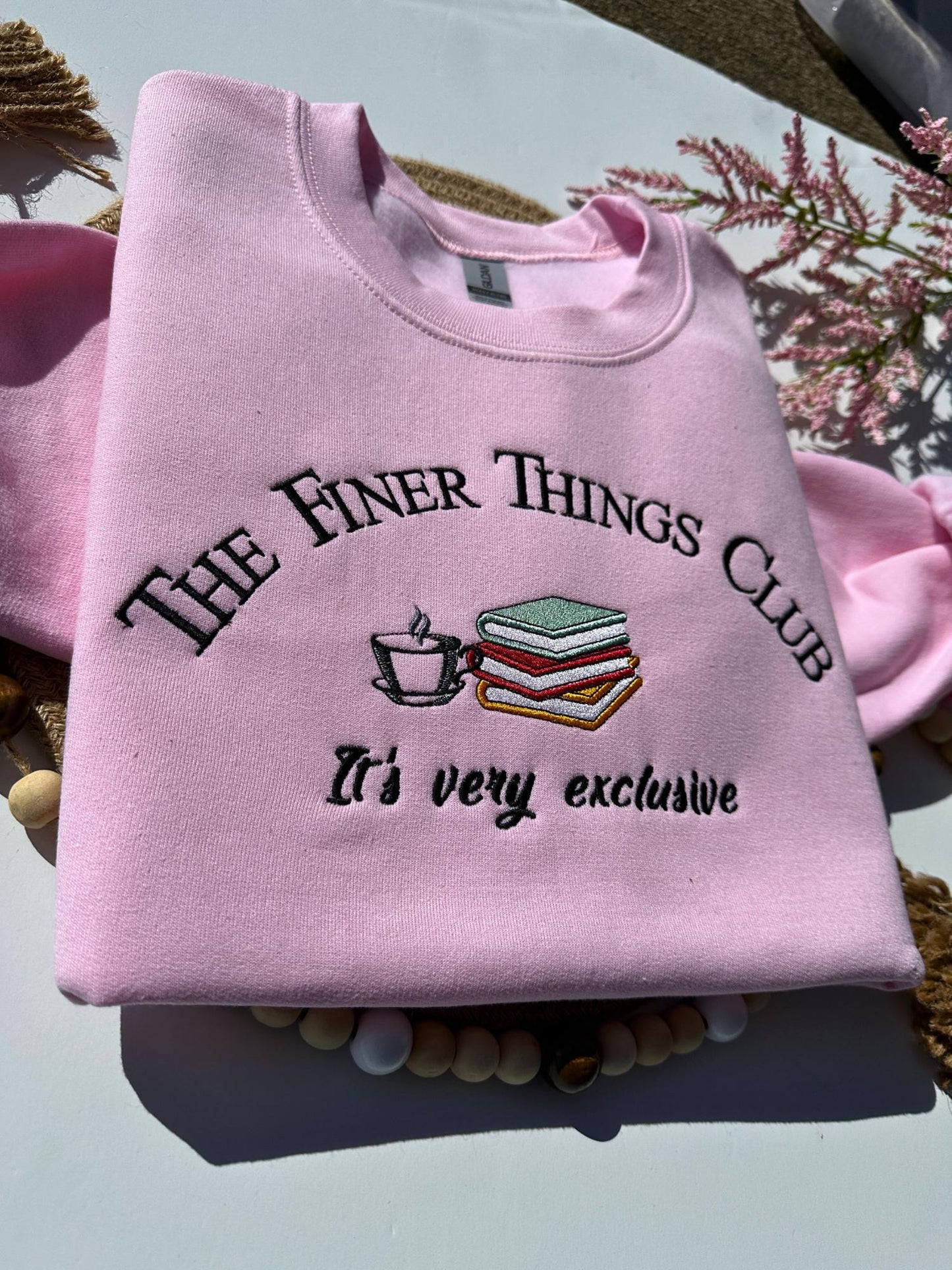 Embroidered Finer Things Club Sweatshirt, Book Lover Gift
